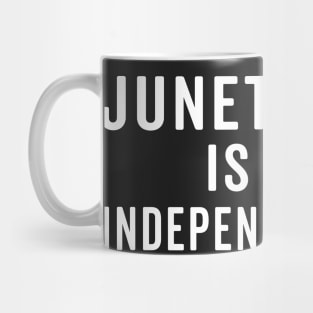 juneteenth is my independence day Mug